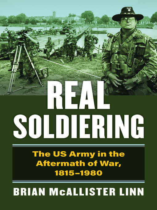 Title details for Real Soldiering by Brian McAllister Linn - Available